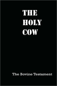 Title: The Holy Cow: The Bovine Testament, Author: Jee Soo Lee