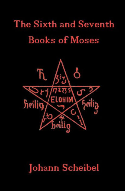 The Sixth and Seventh Books of Moses by Johann Scheibel, Paperback ...