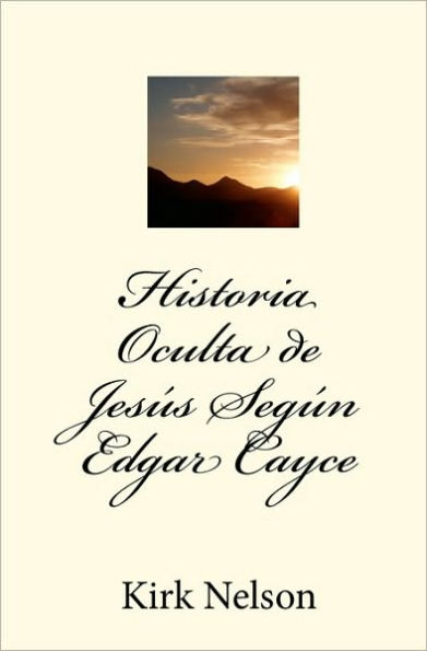 Historia Oculta de JesÃ¯Â¿Â½s SegÃ¯Â¿Â½n Edgar Cayce