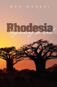 Title: Rhodesia-beginning to end, Author: M Ahlgren