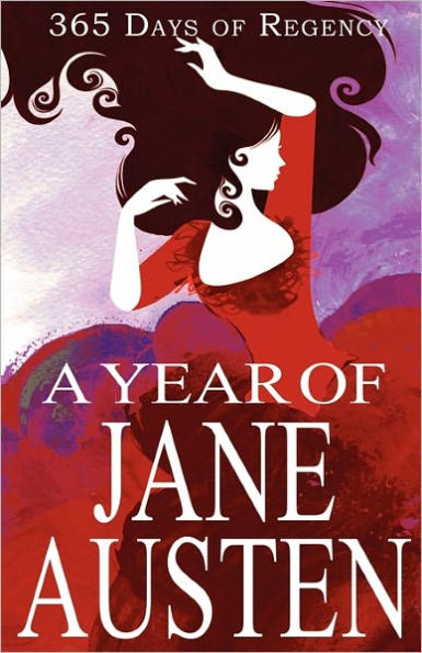 A Year of Jane Austen: 365 Days of Regency