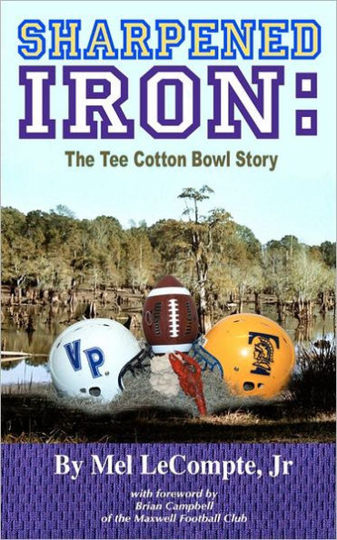 Sharpened Iron: The Tee Cotton Bowl Story