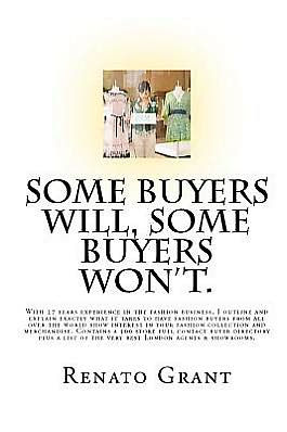 Some Buyers Will, Some Buyers Won't.: An insightful look into the real world of showroom fashion sales & fashion buyers.