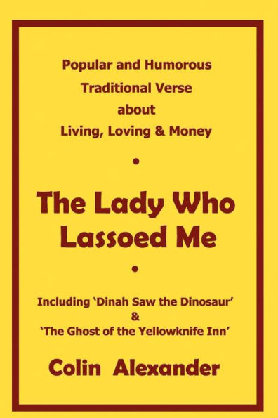 The Lady Who Lassoed Me: Popular and Humorous Traditional Verse