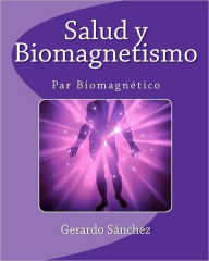 Title: Salud y Biomagnetismo, Author: Gerardo Sanchez