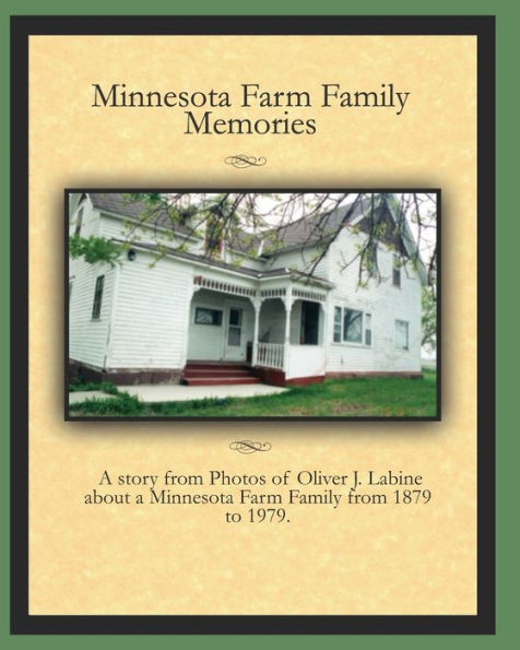 Minnesota Farm Family Memories: Photos of Oliver J. Labine