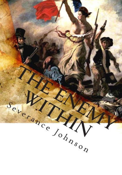 The Enemy Within: Hitherto Unpublished Details of The Great Conspiracy to Corrupt and Destroy France