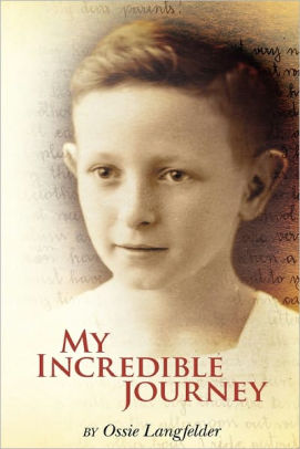 My Incredible Journey By Ossie Langfelder Paperback Barnes Noble