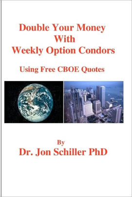 Double Your Money With Weekly Options Condors Using Free Cboe