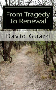 Title: From Tragedy To Renewal, Author: David Guard
