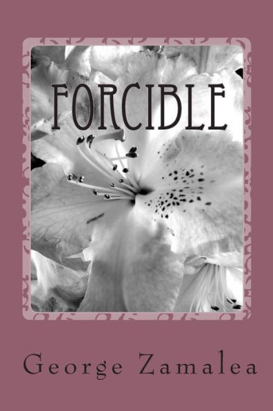Forcible: Life Is All Love Will Take All Away