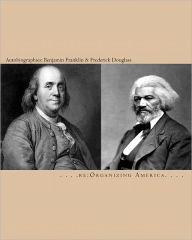 Autobiographies: Benjamin Franklin and Frederick Douglass