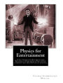 Physics for Entertainment: & The Inventions Researches and Writings of Nikola Tesla With Special Reference To His Work In Polyphase Currents And High Potential Lighting