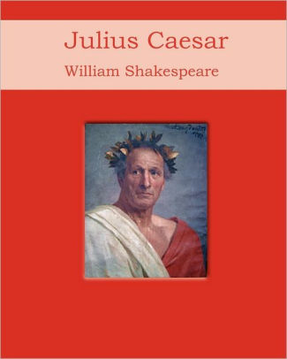 Julius Caesar by William Shakespeare, Paperback | Barnes & Noble®