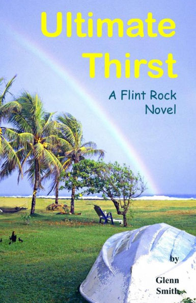 Ultimate Thirst: A Flint Rock Novel