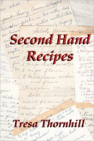 Title: Second Hand Recipes, Author: Tresa Thornhill