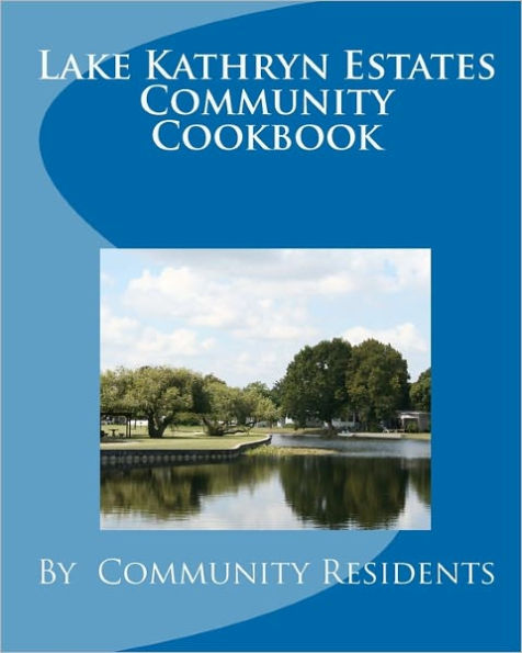 Lake Kathryn Estates Community Cookbook