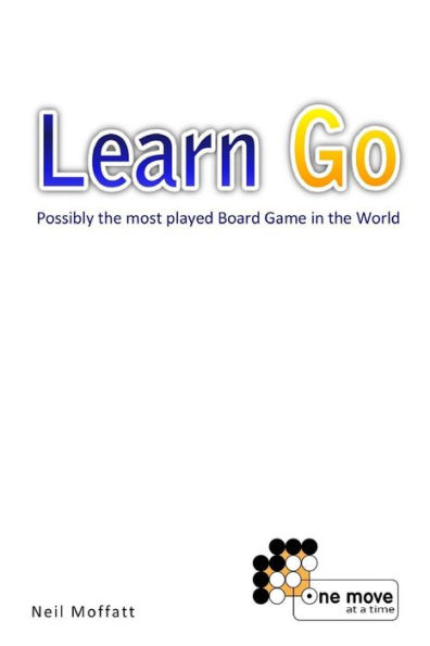 Learn Go: Possibly the most played board game in the World