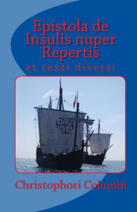 Title: Epistola de Insulis nuper Repertis: et texti diversi, Author: Christophori Columbi