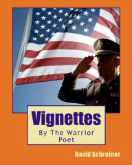 Title: Vignettes: By The Warrior Poet, Author: David Schreiner