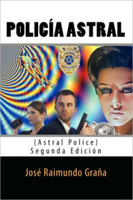 Title: Policia Astral, Author: Jose Raimundo Graña