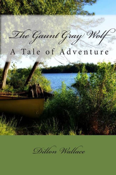 The Gaunt Gray Wolf: A Tale of Adventure