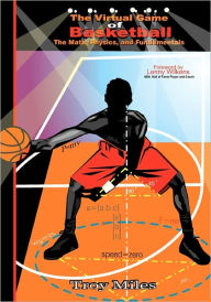 Title: The Virtual Game of Basketball: The Math, Physics and Fundamentals, Author: T R Miles