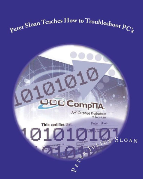 Peter Sloan Teaches How to Troubleshoot PC's: Become a PC Technician