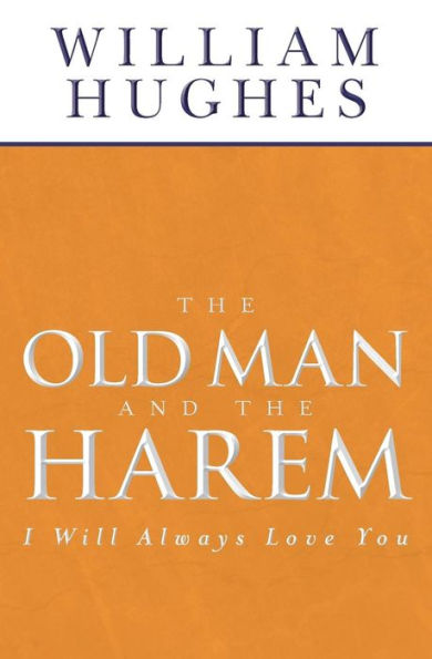 The Old Man And The Harem: I Will Always Love You