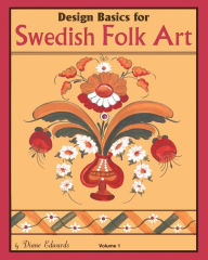 Title: Design Basics for Swedish Folk Art, Volume 1, Author: Diane Edwards