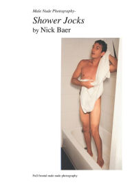Title: Male Nude Photography- Shower Jocks, Author: Nick Baer