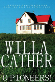 Title: O Pioneers!, Author: Willa Cather