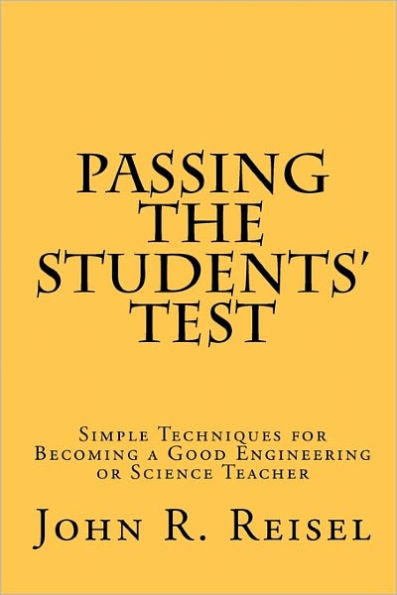 Passing the Students' Test: Simple Techniques for Becoming a Good Engineering or Science Teacher