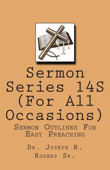 Sermon Series 14S ( For All Occasions): Sermon Outlines For Easy Preaching