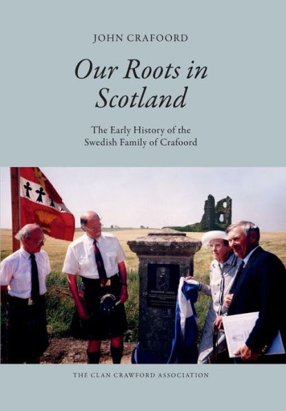 Our Roots in Scotland: The Early History of the Swedish Family of Crafoord