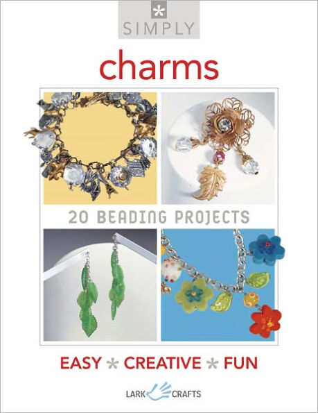Simply Charms: 20 Beading Projects