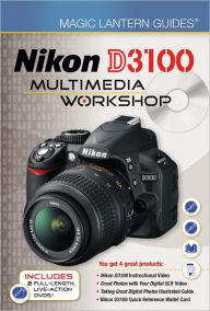 Title: Magic Lantern Guides: Nikon D3100 Multimedia Workshop, Author: Lark Books