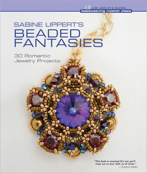 Sabine Lippert's Beaded Fantasies: 30 Romantic Jewelry Projects