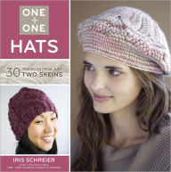 Title: One + One: Hats: 30 Projects from Just Two Skeins, Author: Iris Schreier