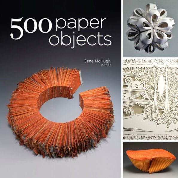500 Paper Objects: New Directions in Paper Art