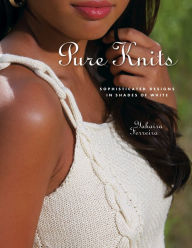 Title: Pure Knits: Sophisticated Designs in Shades of White, Author: Yahaira Ferreira