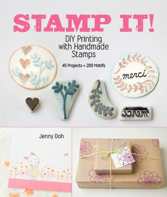 Stamp It!: DIY Printing with Handmade Stamps by Jenny Doh, Paperback ...