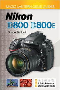 Title: Magic Lantern Genie Guides®: Nikon D800 & D800E, Author: Simon Stafford