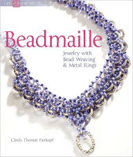 Title: Beadmaille: Jewelry with Bead Weaving & Metal Rings, Author: Cindy Thomas Pankopf