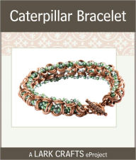 Title: Caterpillar Bracelet eProject, Author: Cindy Thomas Pankopf