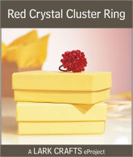 Title: Red Crystal Cluster Ring eProject, Author: Melody MacDuffee