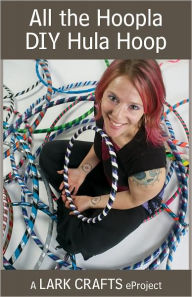 Title: All the Hoopla DIY Hula Hoop eProject, Author: Melanie MacNeil