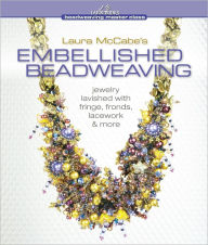 Title: Laura McCabe's Embellished Beadweaving, Author: Laura McCabe