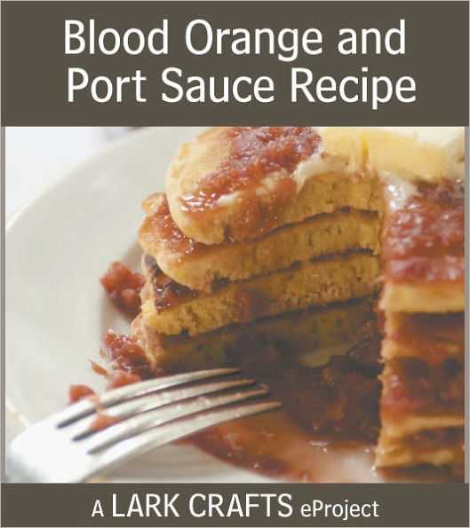 Blood Orange and Port Sauce Recipe eProject