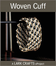 Title: Woven Cuff eProject, Author: Susan C. Thomas